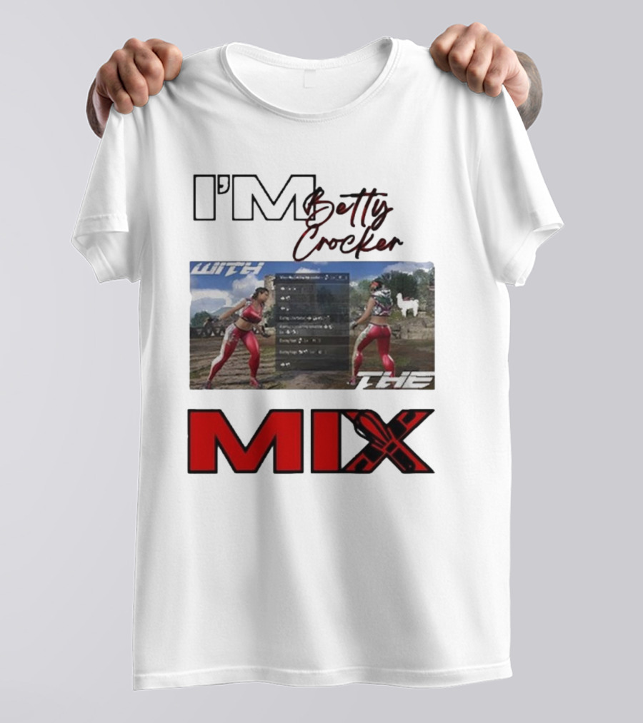 I'm Betty Crocker With The Mix T-Shirt