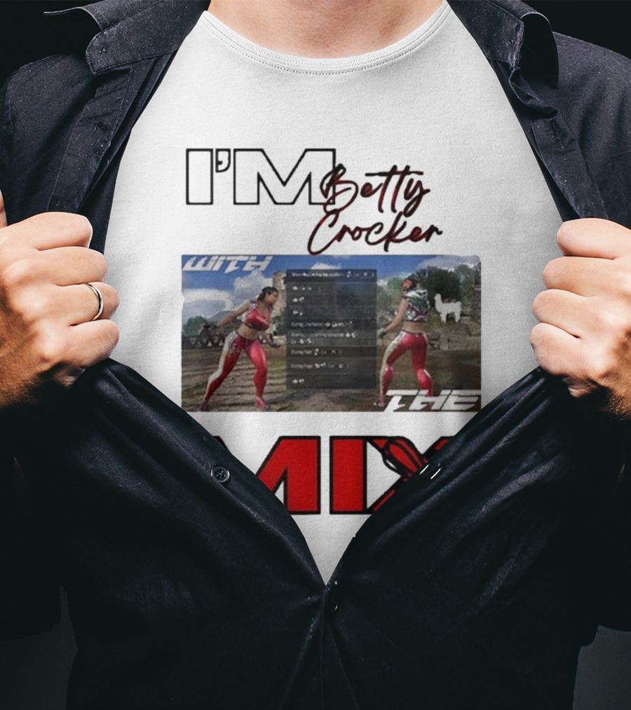 I'm Betty Crocker With The Mix T-Shirt