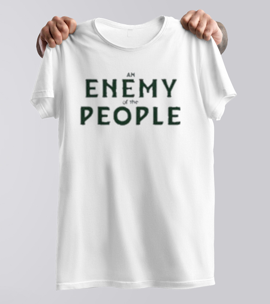 An Enemy Of The People Broadway Theater Classic T-Shirt