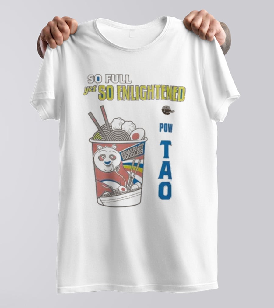 Kung Fu Panda Ramen So Full Yet So Enlightened Pow Tao T-Shirt