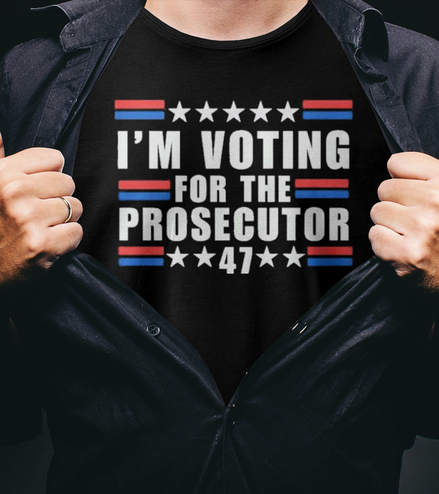 I’m Voting For The Prosecutor 47 Stars Stripes T-Shirt