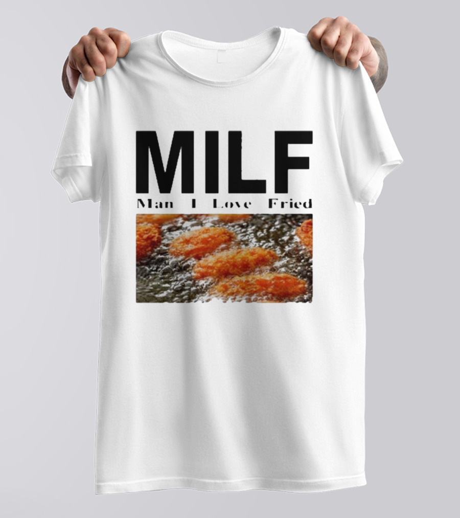 MILF Man I Love Fried Chicken Nuggets T-Shirt