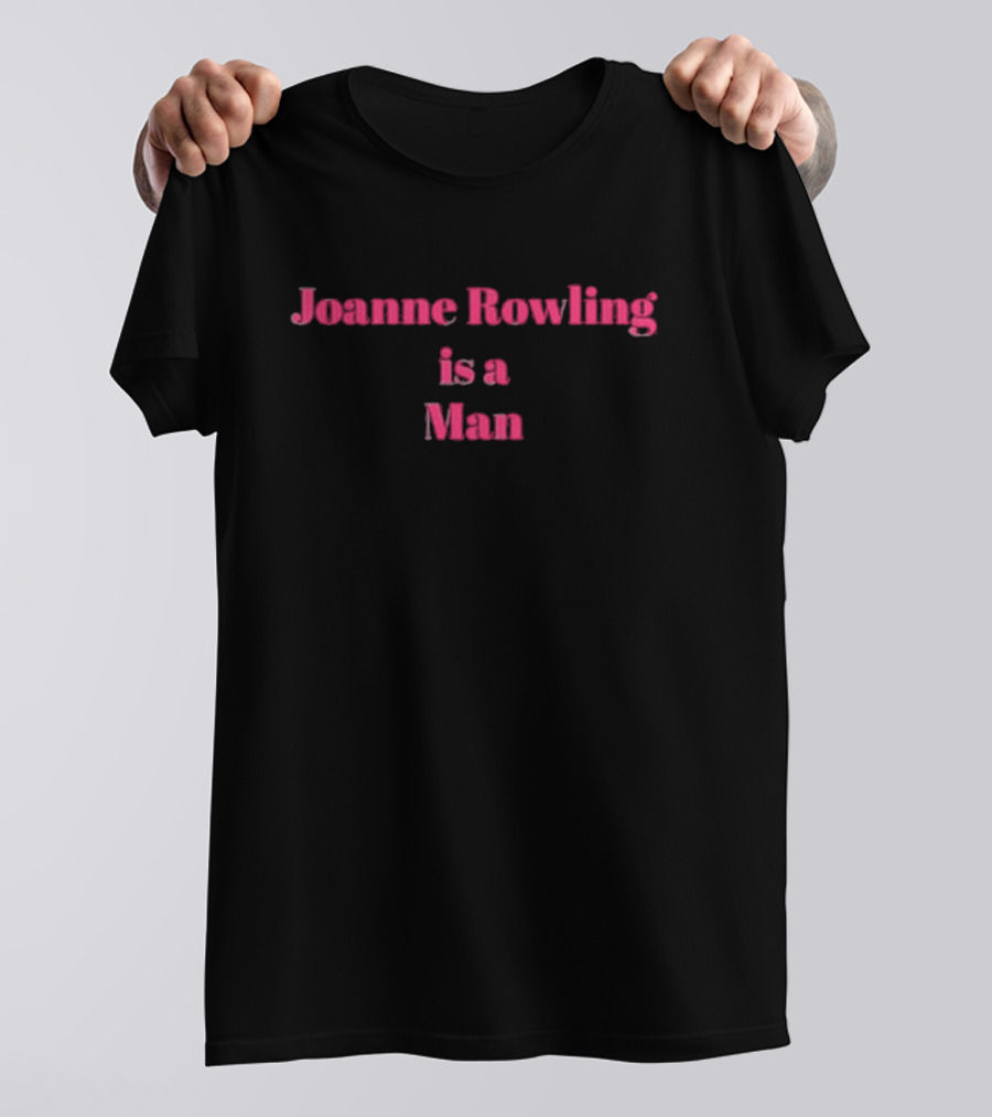 Joanne Rowling Is A Man T-Shirt