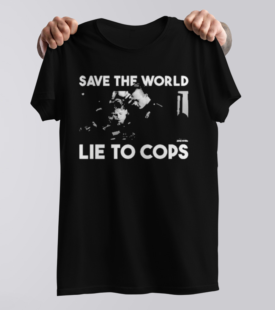 Punkwithacamera Save The World Lie To Cops Terminator 2 T-Shirt