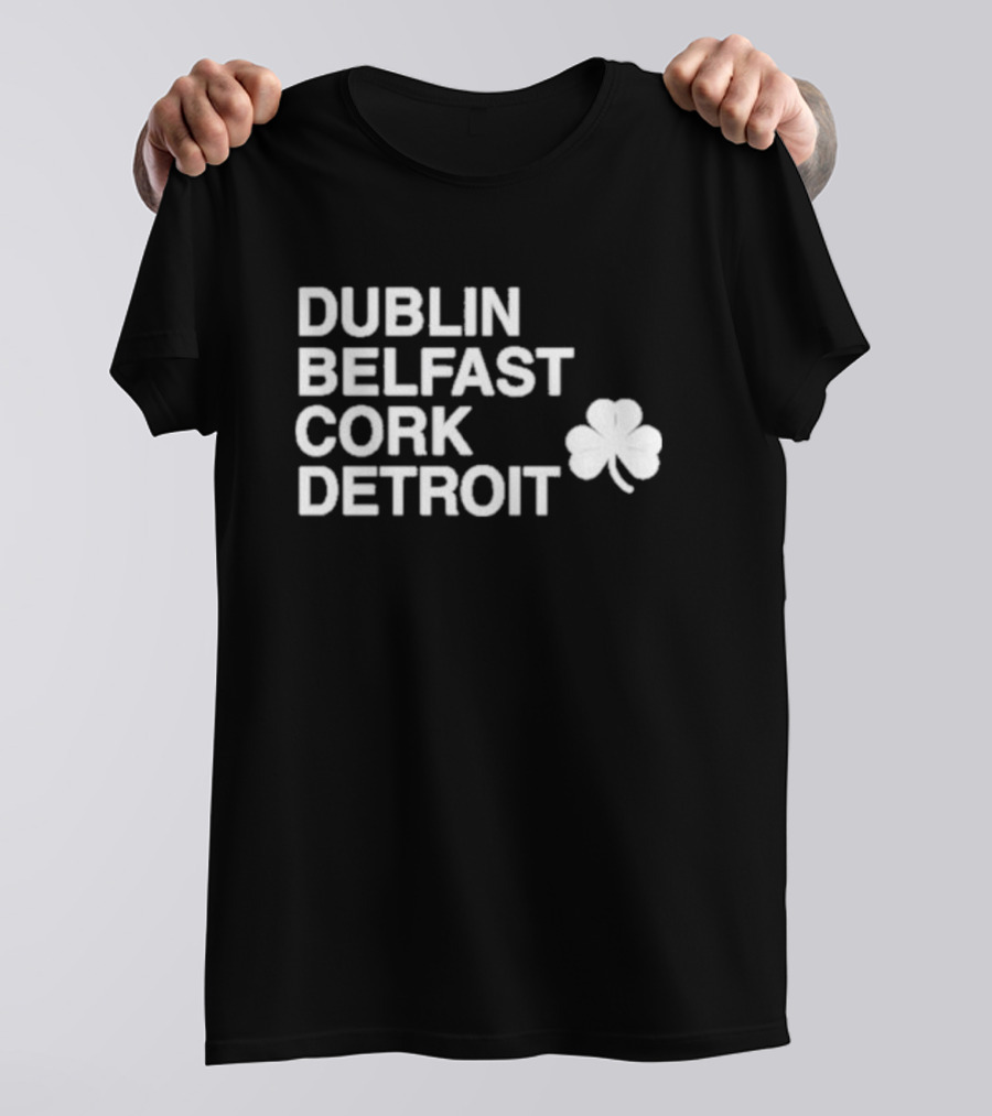 Dublin Belfast Cork Detroit Shamrock T-Shirt