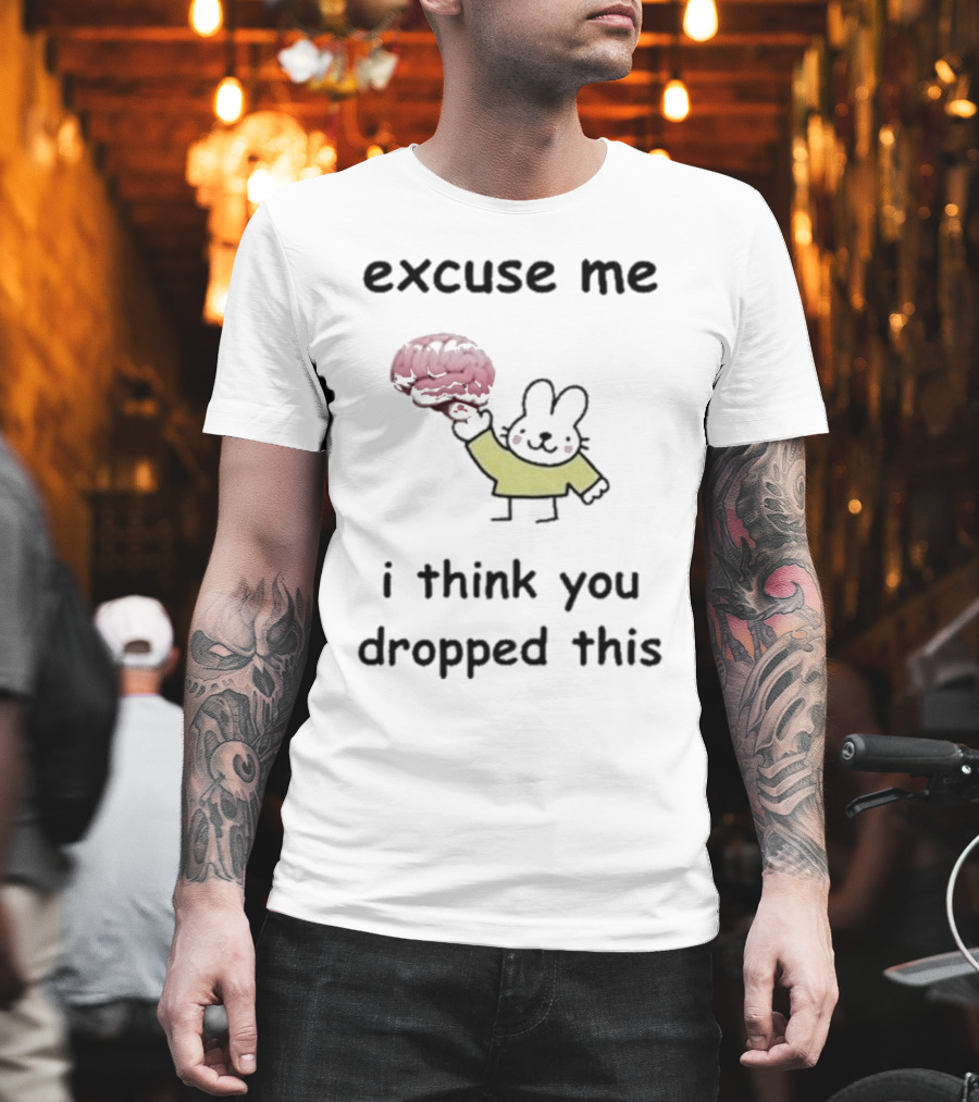 Excuse Me I Think You Dropped This Cartoon Bunny Holding Brain T-Shirt