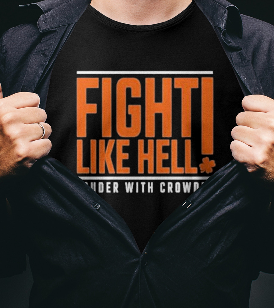 FIGHT LIKE HELL Louder With Crowder Funny Fight Like Hell T-Shirt