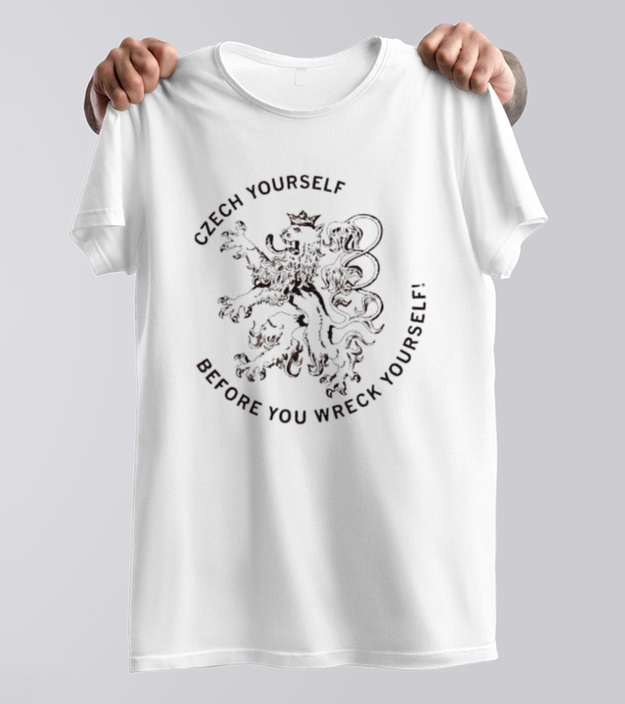 Czech Yourself Before You Wreck Yourself Lion Crest T-Shirt
