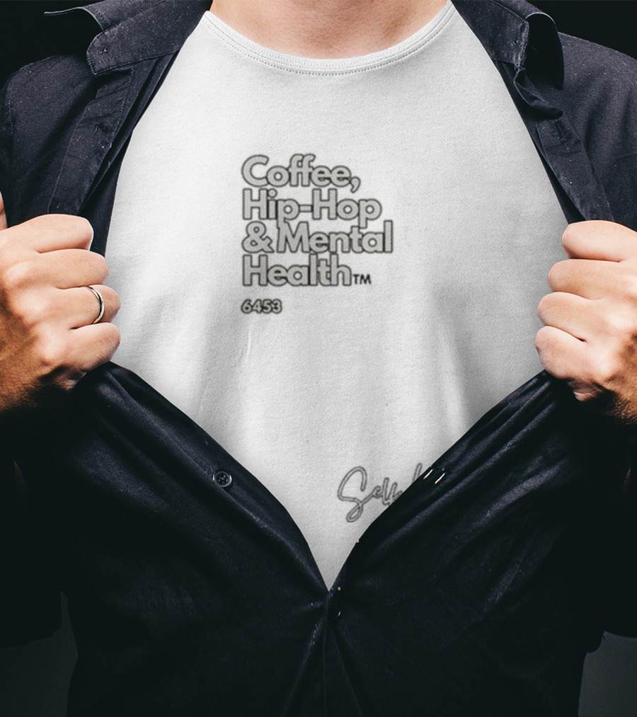 Coffee, Hip-Hop And Mental Health 6459 Self Love T-Shirt