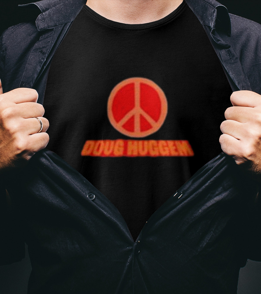 Doug Huggem Peace Symbol It's Time To Kick Ass And Eat Granola T-Shirt