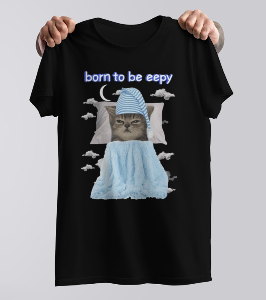 Born To Be Eepy Sleepy Cat With Striped Nightcap And Clouds T-Shirt
