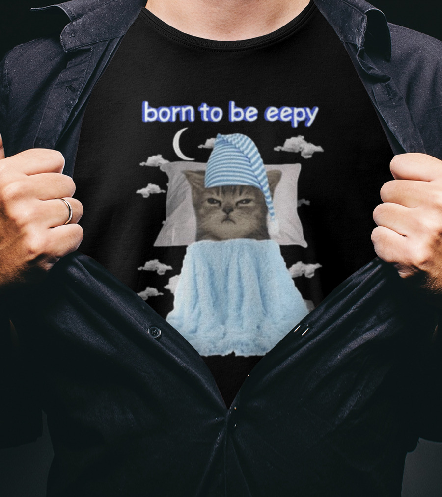 Born To Be Eepy Sleepy Cat With Striped Nightcap And Clouds T-Shirt