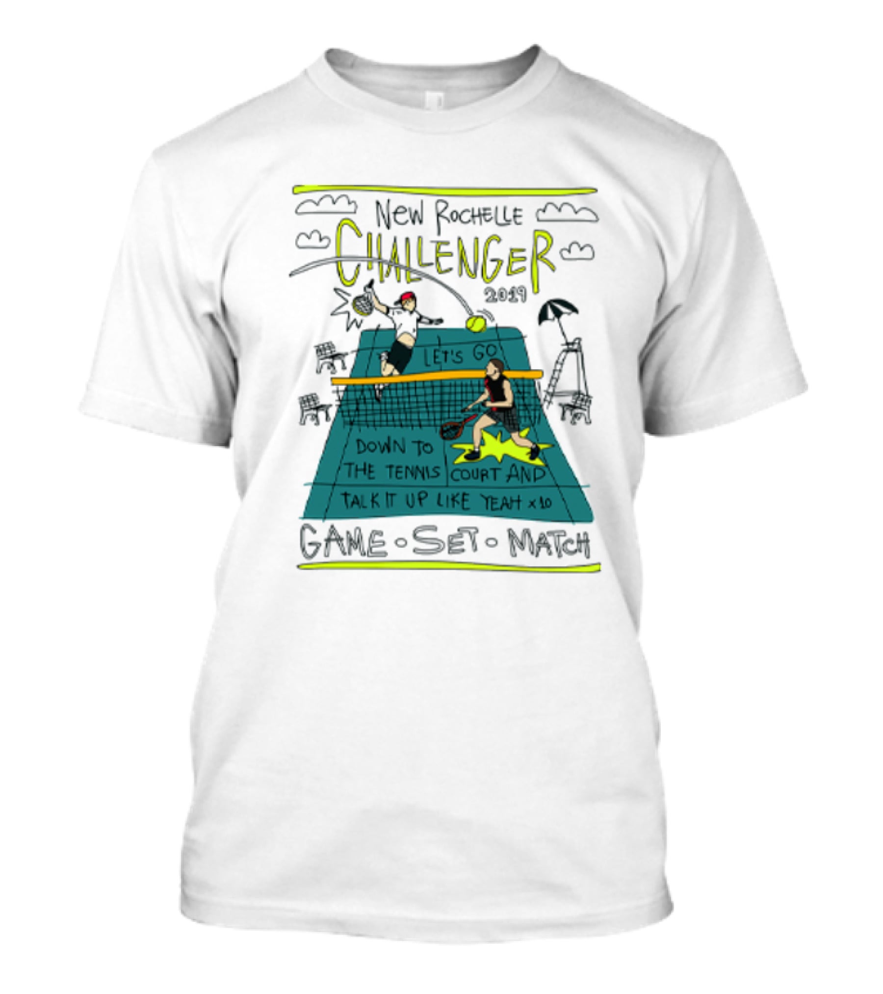 New Rochelle Challenger 2049 Let's Go Down To The Tennis Court And Talk It Up Like Yeah Game Set Match T-Shirt