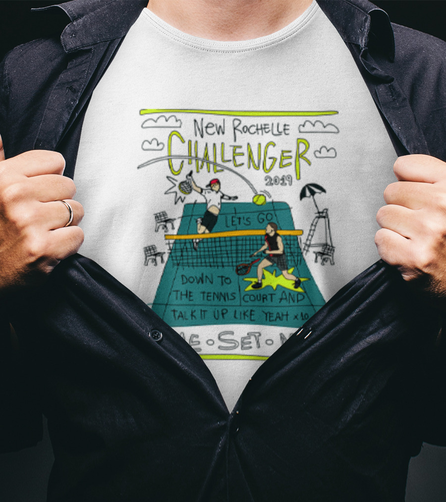 New Rochelle Challenger 2049 Let's Go Down To The Tennis Court And Talk It Up Like Yeah Game Set Match T-Shirt