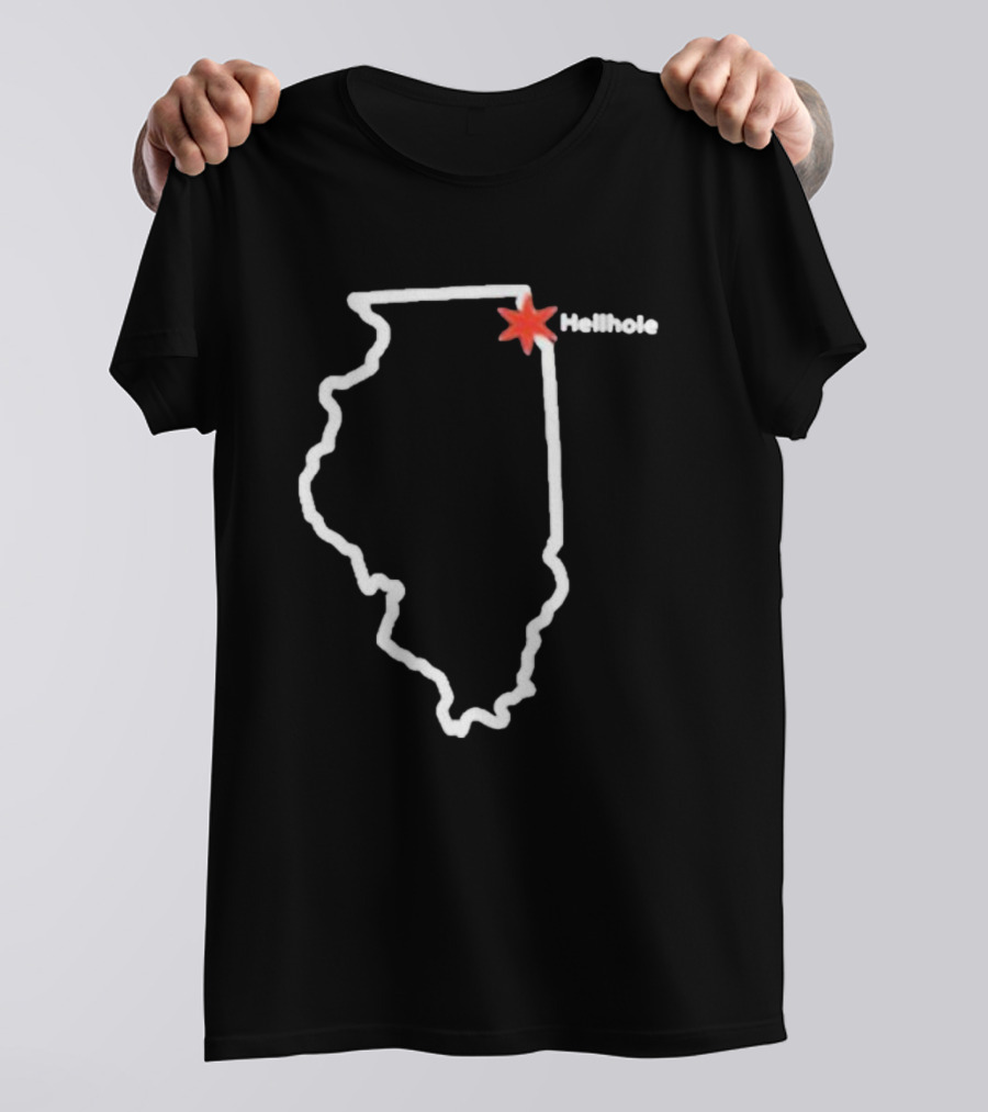 Hellhole Illinois Map Outline With Chicago Star T-Shirt