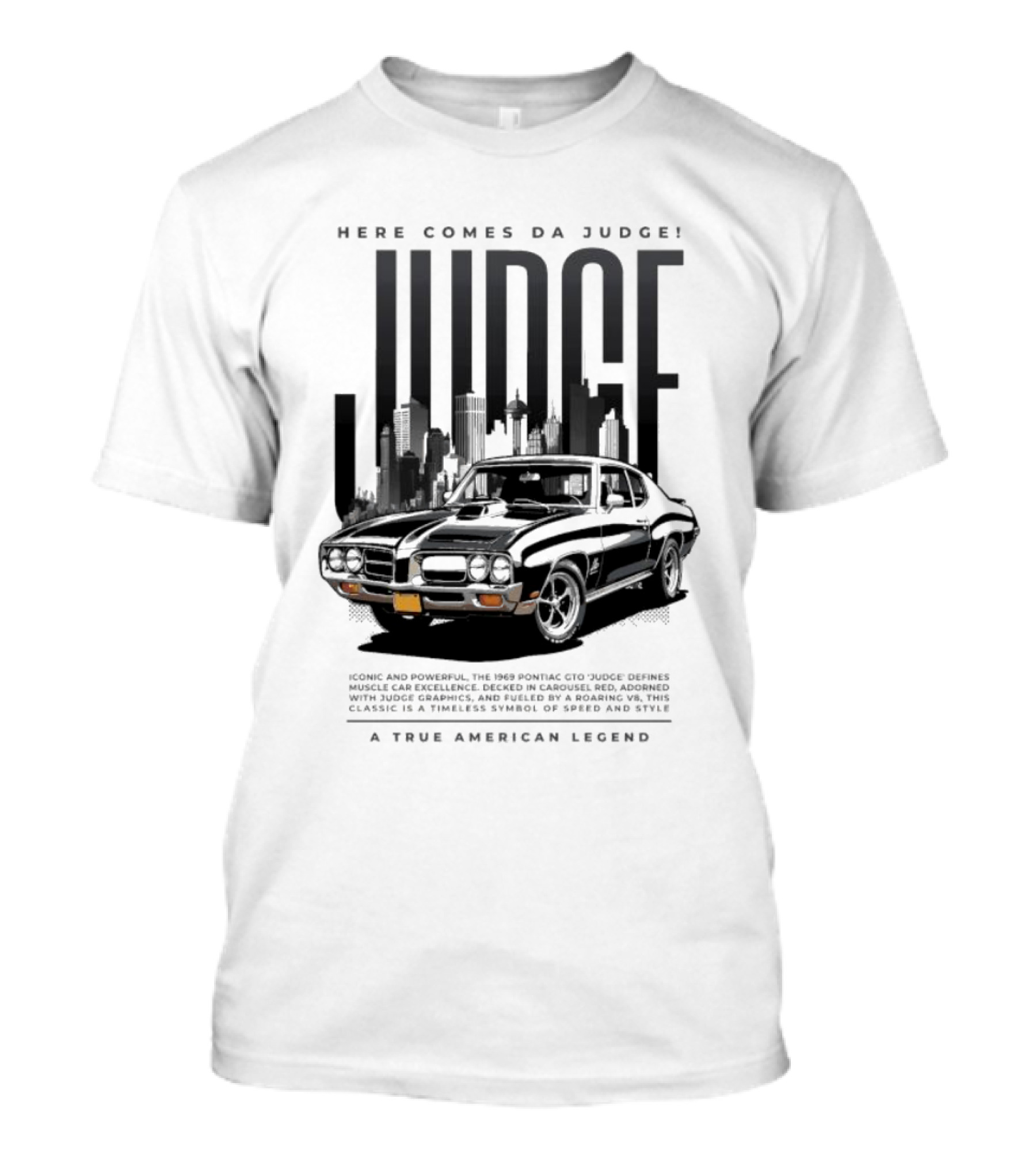 Here Comes Da Judge Iconic American Legend 1969 GTO Judge Classic Car T-Shirt