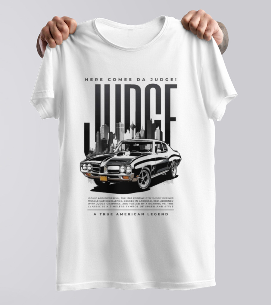 Here Comes Da Judge Iconic American Legend 1969 GTO Judge Classic Car T-Shirt