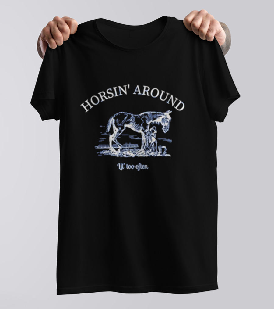 Horsin' Around Lil' Too Often Horse And Rider Scene T-Shirt