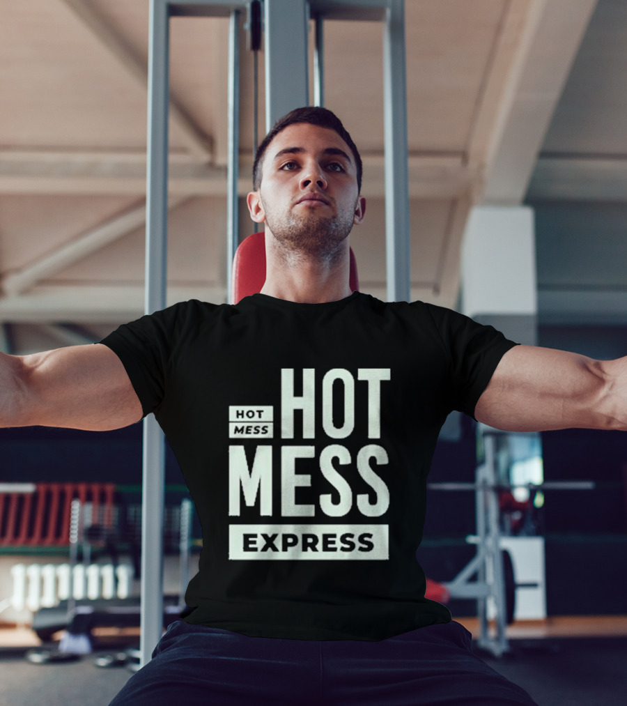 HOT MESS HOT MESS MESS EXPRESS T-Shirt