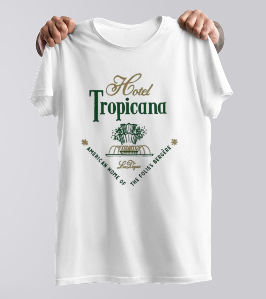 Hotel Tropicana Las Vegas Retro Vintage American Home Of The Folies Bergere T-Shirt