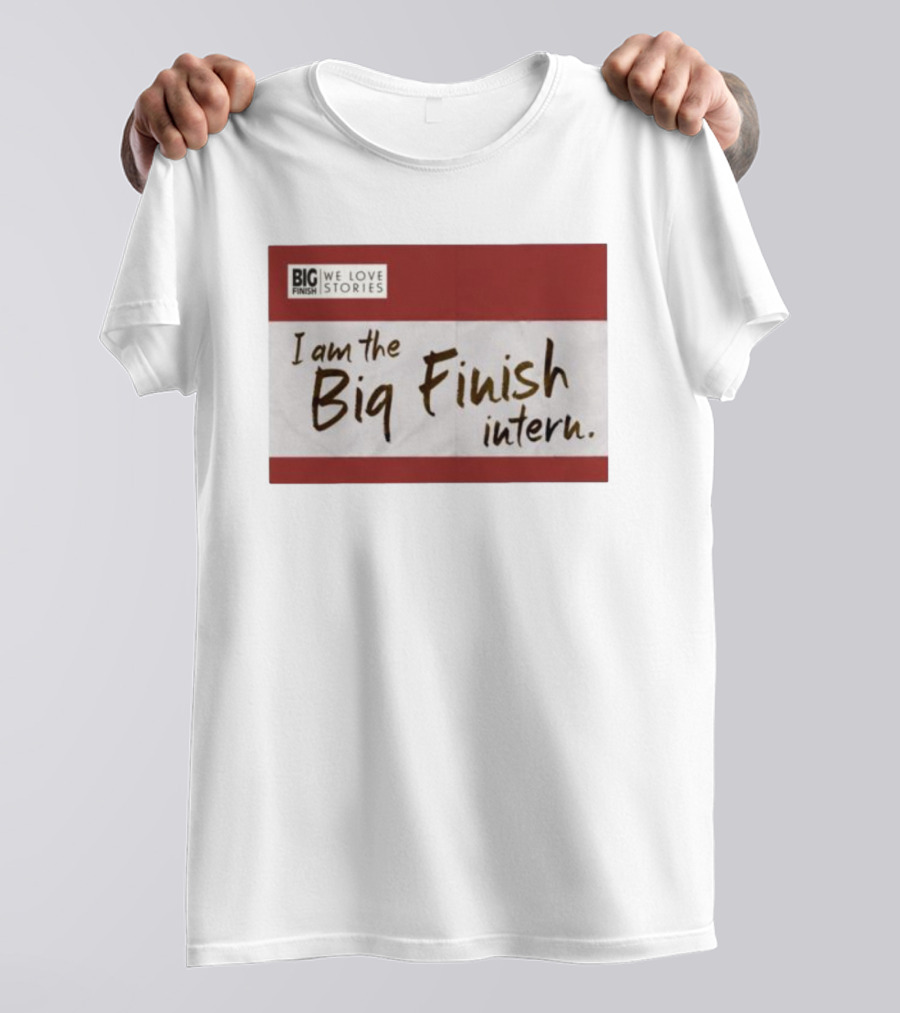 I Am The Big Finish Intern We Love Stories T-Shirt