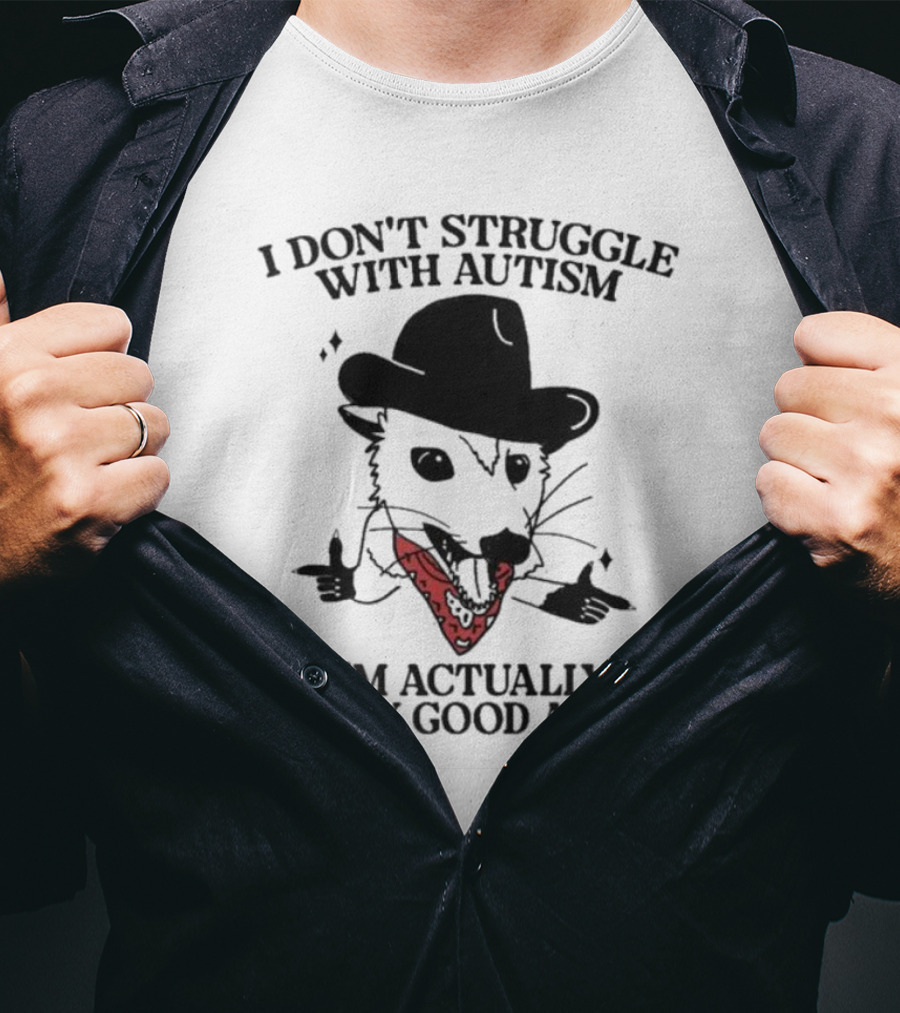 I Don’t Struggle With Autism I’m Actually Very Good At It Cowboy Possum T-Shirt