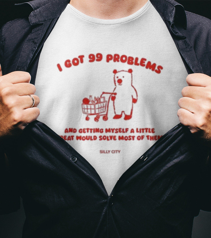 I Got 99 Problems Bear Shopping Cart Little Treat Silly City T-Shirt