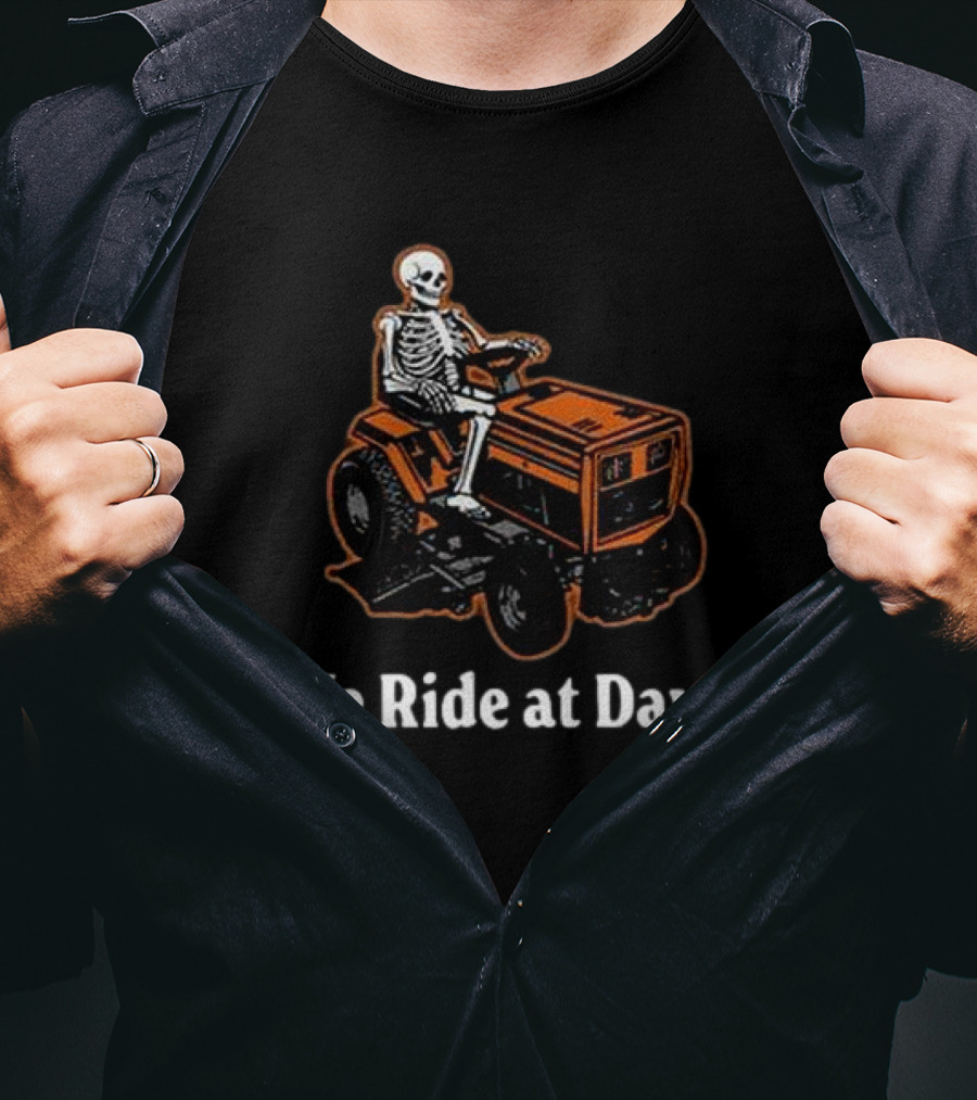 We Ride At Dawn Skeleton On Lawn Mower T-Shirt