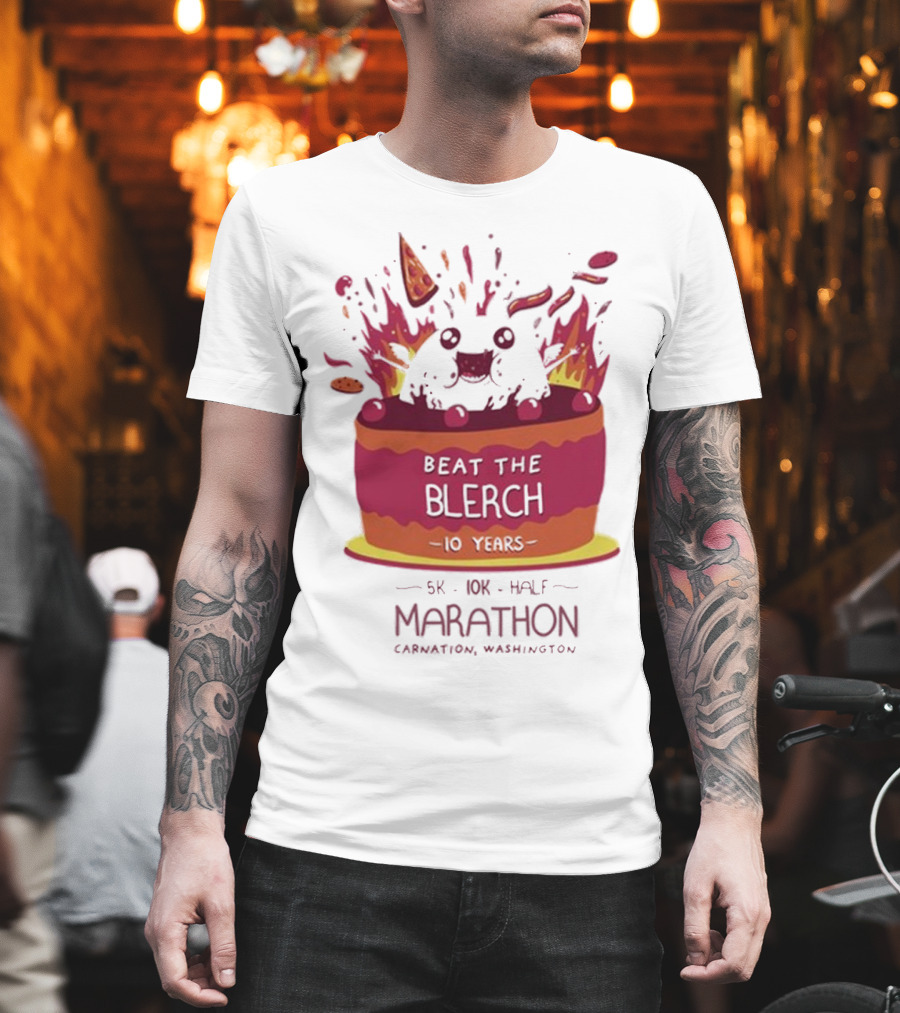 Beat The Blerch 10 Years Marathon 5K 10K Half Carnation Washington Cake Pizza Fire T-Shirt