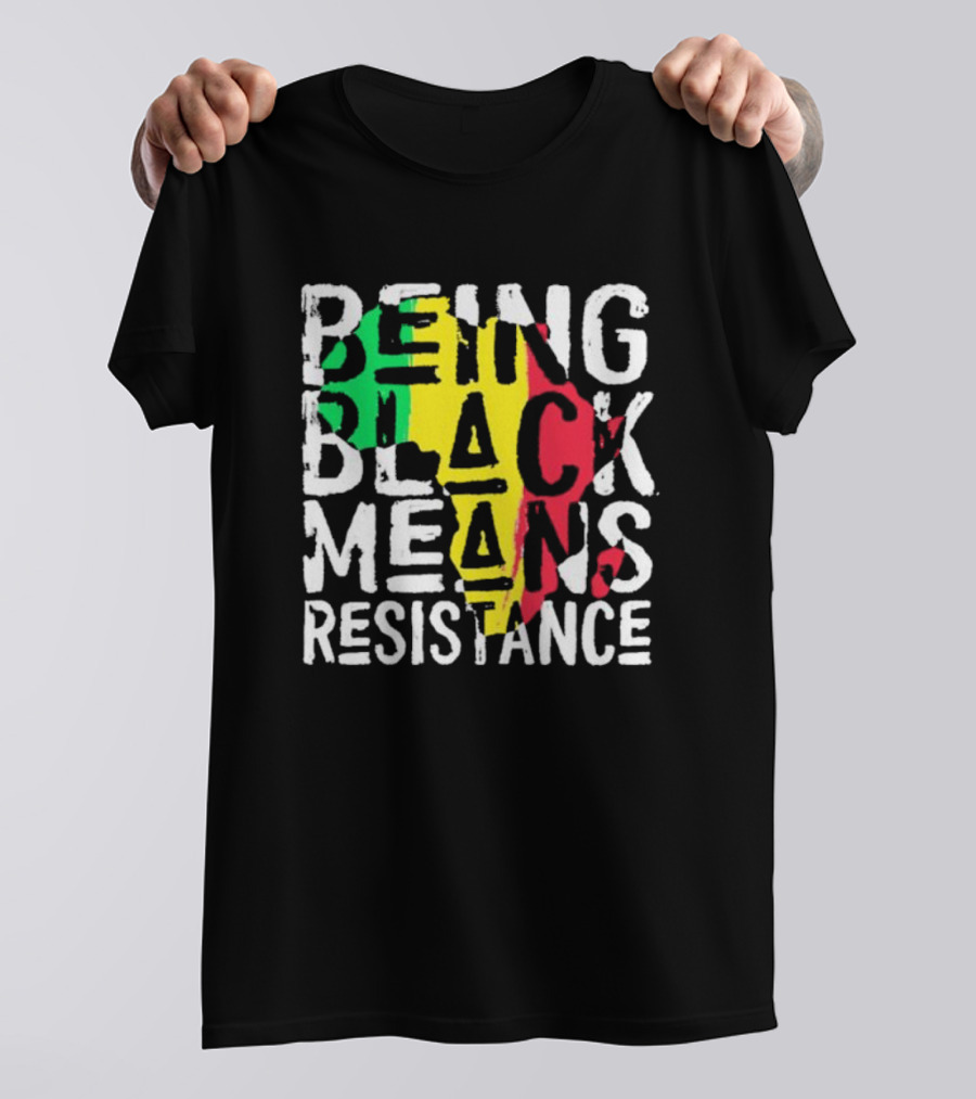 Being Black Means Resistance Africa Map Red Yellow Green T-Shirt