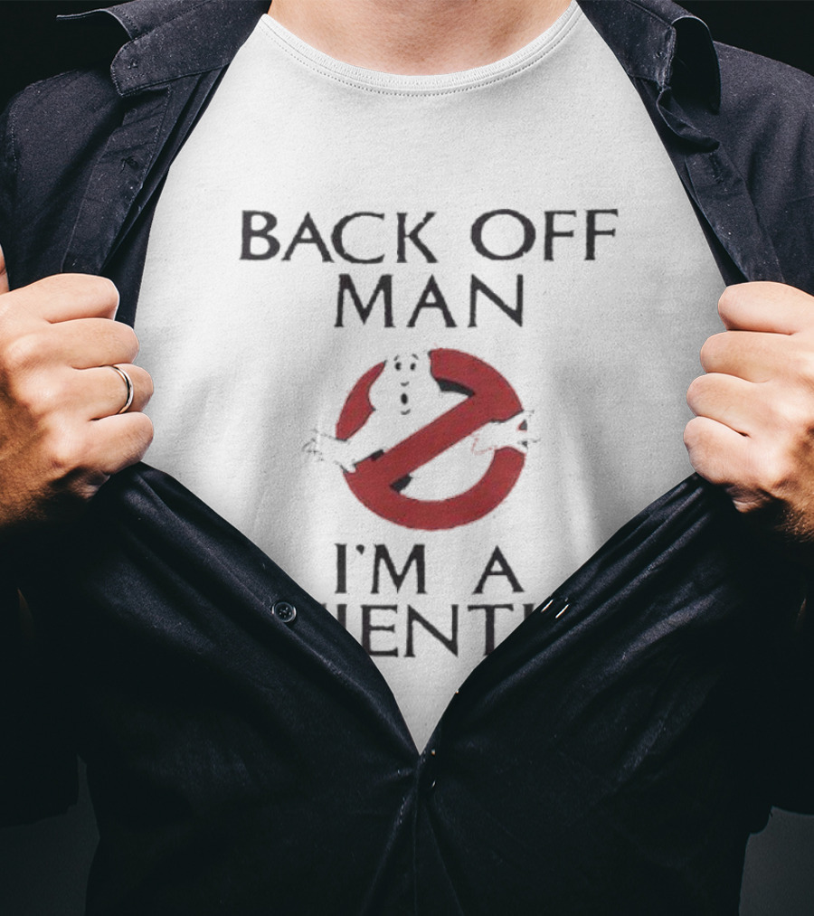 Back Off Man Ghostbusters I'm A Scientist T-Shirt