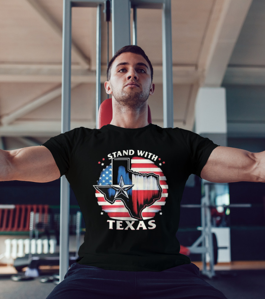 Stand With Texas American Flag Star Map T-Shirt