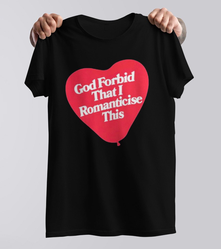 James Marriott God Forbid That I Romanticise This Heart Balloon T-Shirt