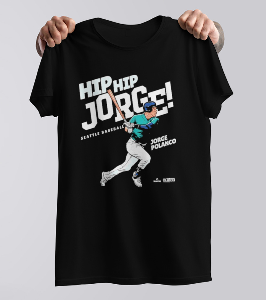 Hip Hip Jorge Seattle Baseball Jorge Polanco T-Shirt