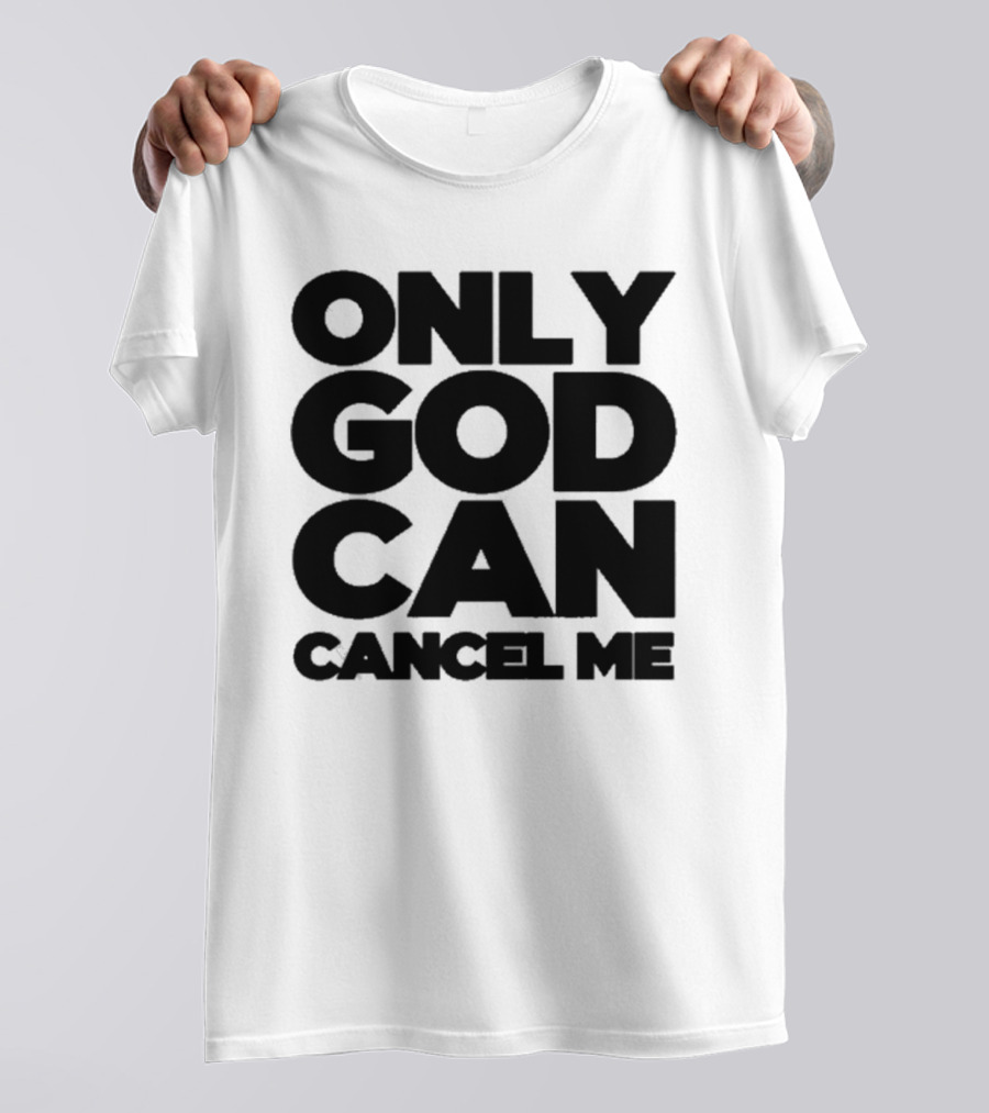 Tana Mongeau Only God Can Cancel Me T-Shirt