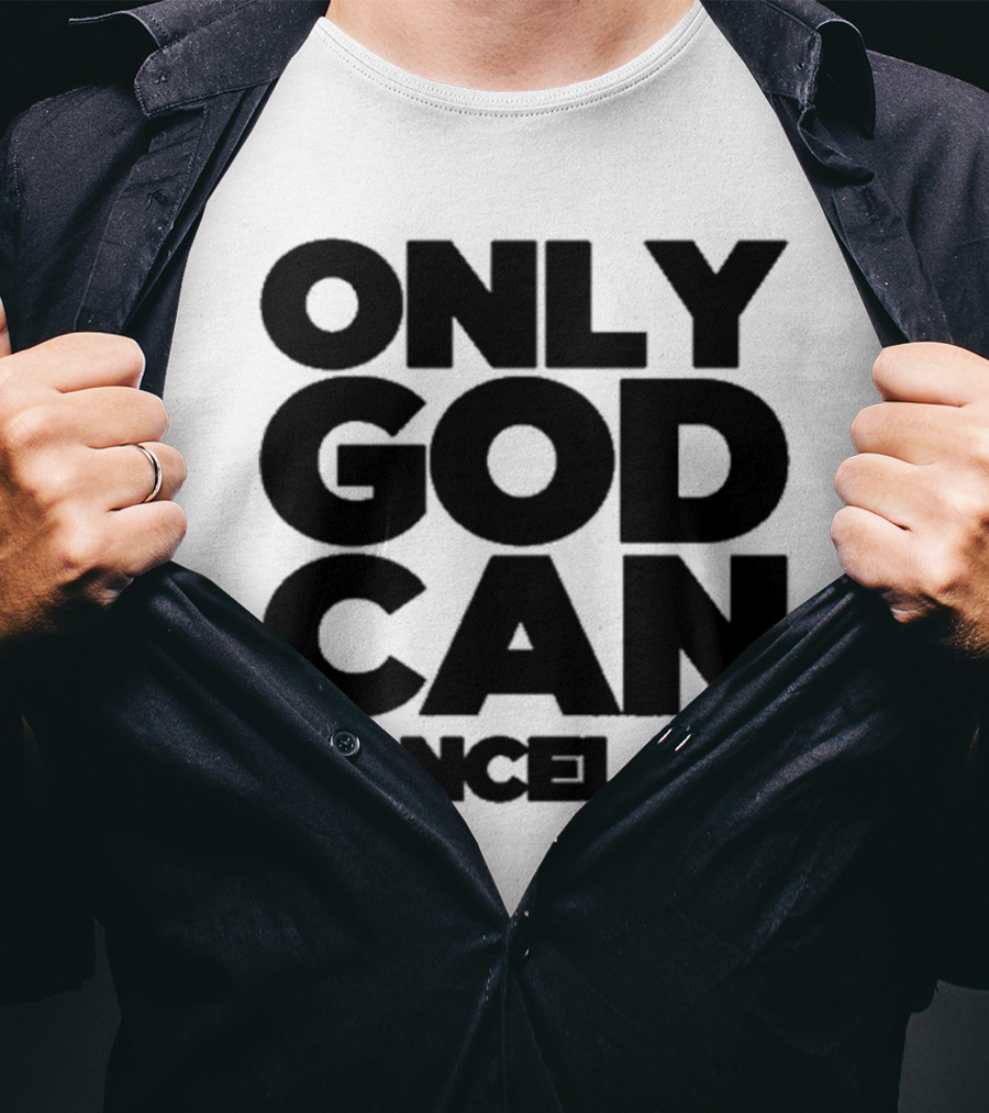 Tana Mongeau Only God Can Cancel Me T-Shirt