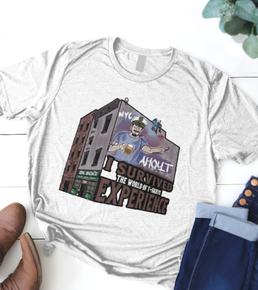 NYC Ahoult I Survived The World Of T-Shirts Experience T-Shirt