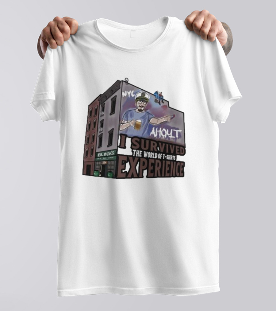 NYC Ahoult I Survived The World Of T-Shirts Experience T-Shirt