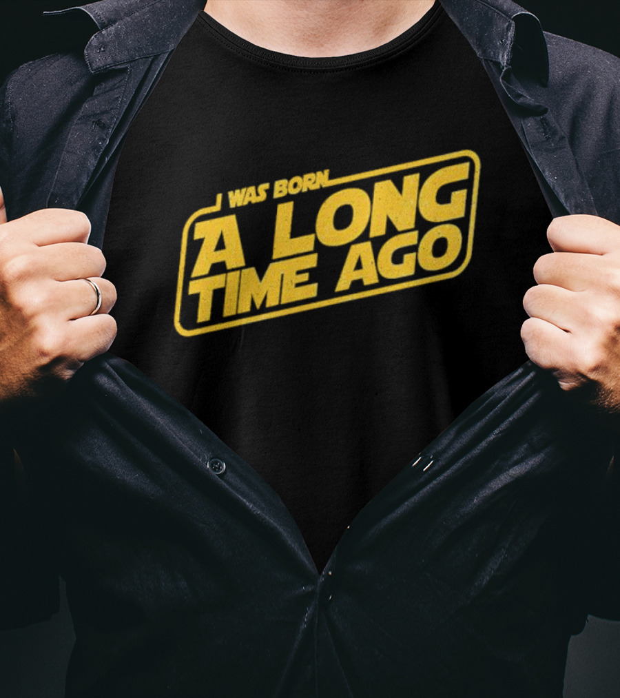 I Was Born A Long Time Ago Star Wars Style Yellow Retro Text T-Shirt