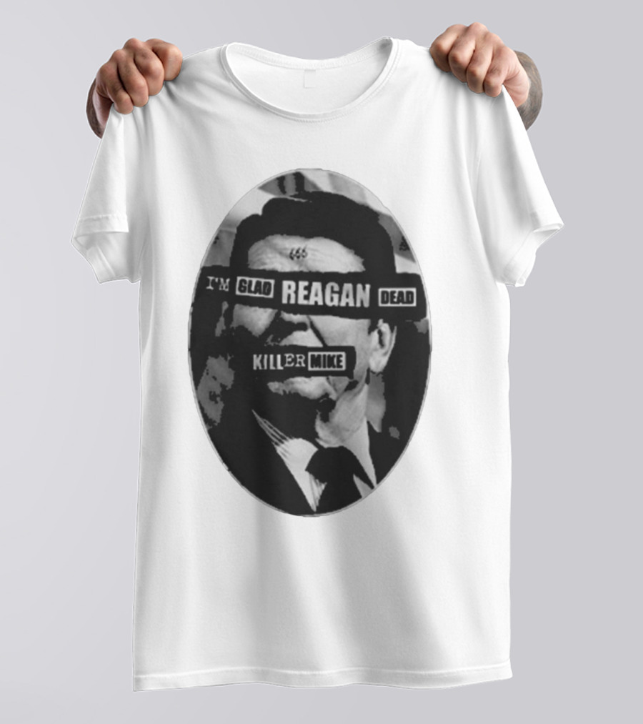 I’m Glad Reagan Dead Killer Mike 455 T-Shirt
