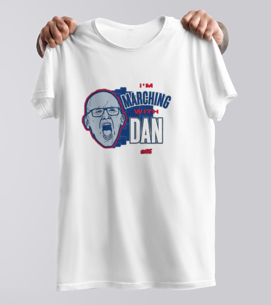 I’m Marching With Dan SMACK T-Shirt
