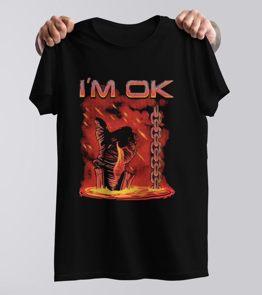 I'm Ok Arm Tied Under Lava Chain Rain T-Shirt