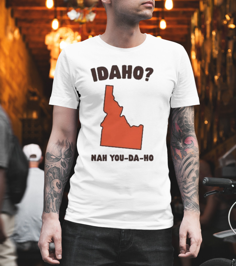 Idaho Nah You-da-ho State Map Joke T-Shirt