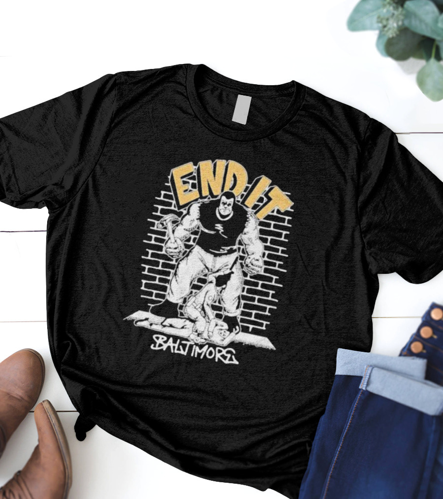 End It Baltimore Brick Wall Giant With Hammer T-Shirt