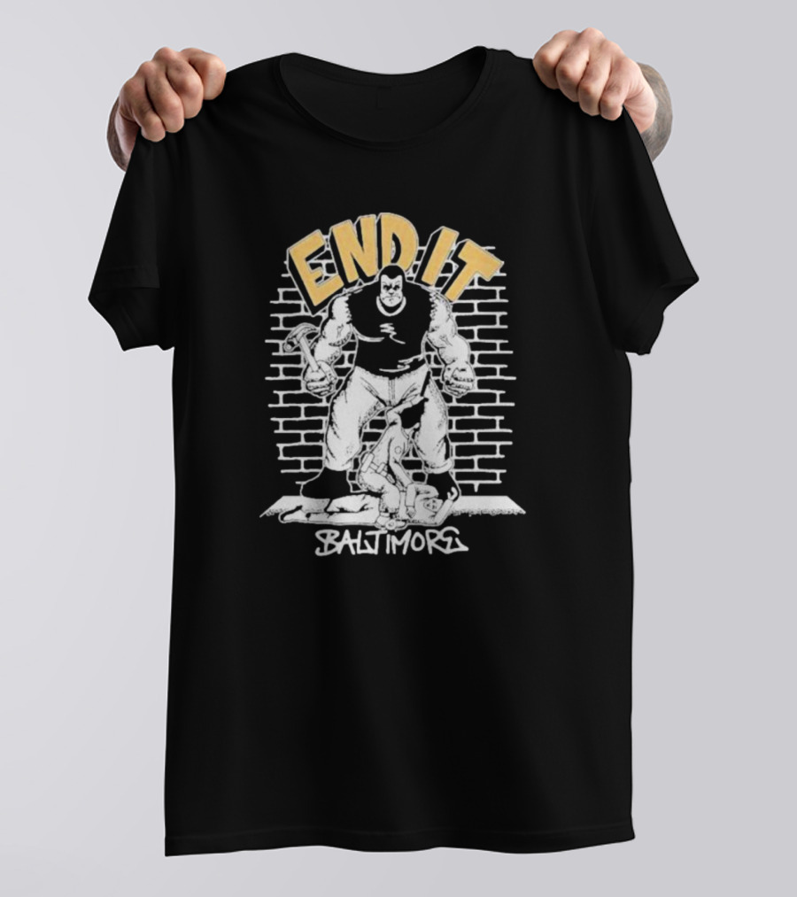 End It Baltimore Brick Wall Giant With Hammer T-Shirt