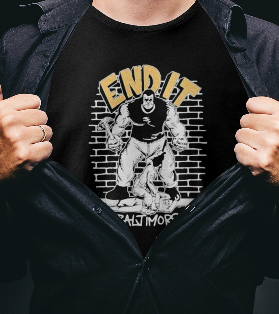 End It Baltimore Brick Wall Giant With Hammer T-Shirt