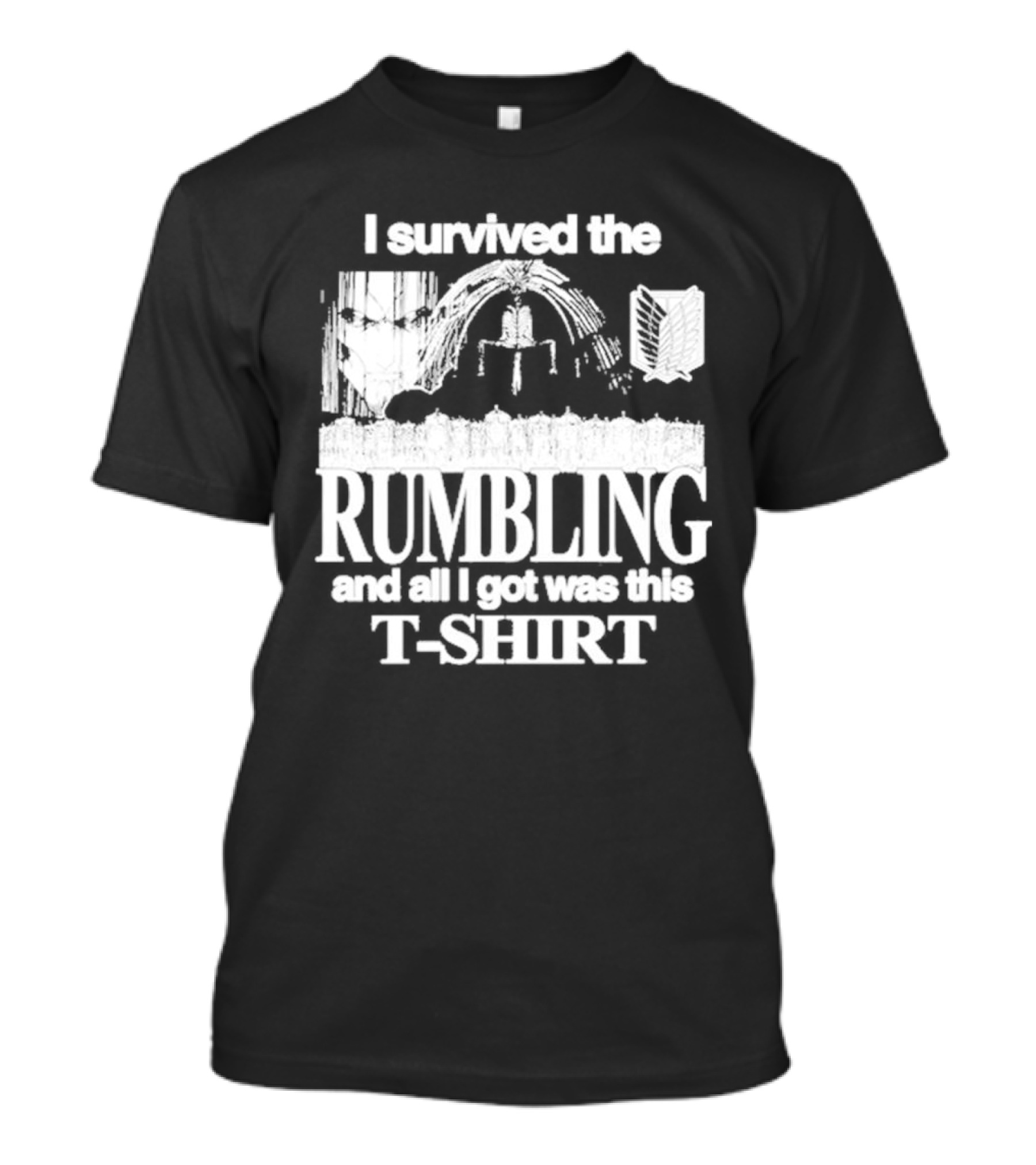 I Survived The Rumbling And All I Got Was This T-Shirt Hoshipieces T-Shirt
