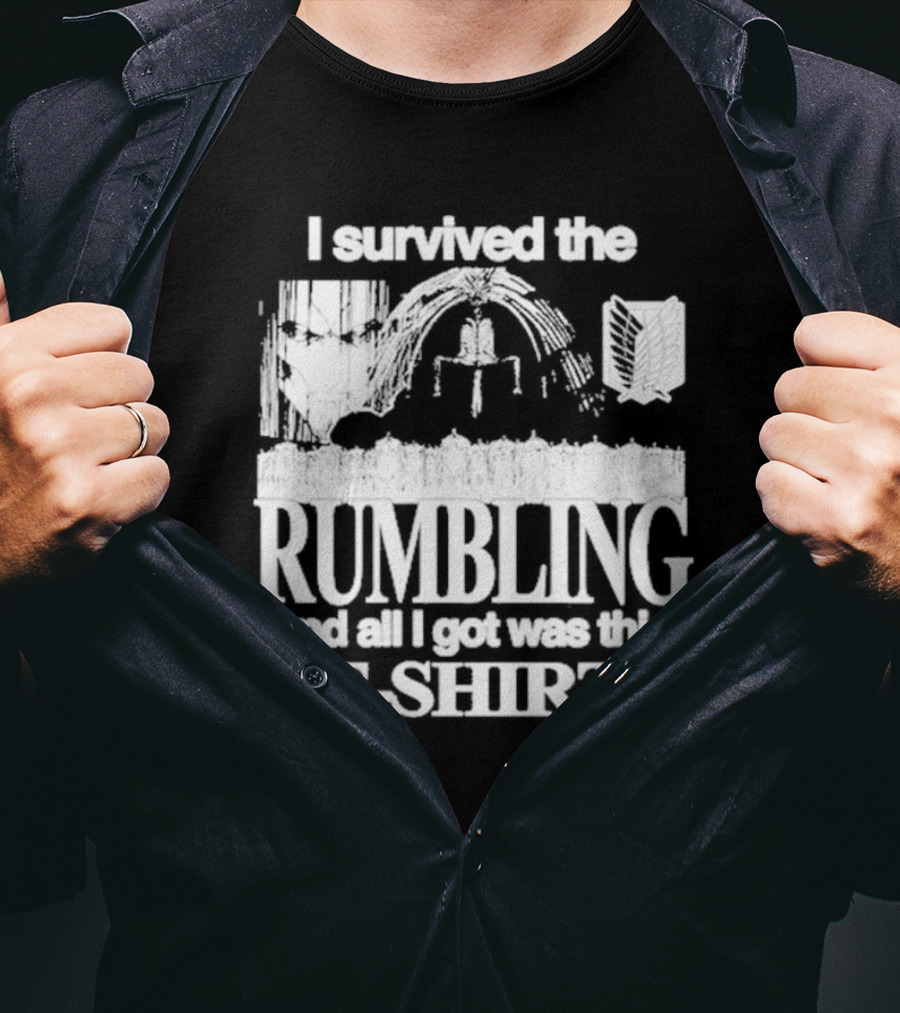 I Survived The Rumbling And All I Got Was This T-Shirt Hoshipieces T-Shirt