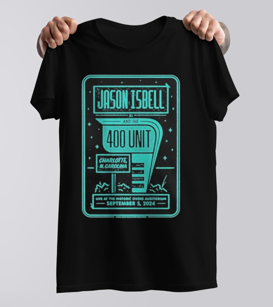 Jason Isbell And The 400 Unit Live At Historic Ovens Auditorium Charlotte, N. Carolina September 5, T-Shirt