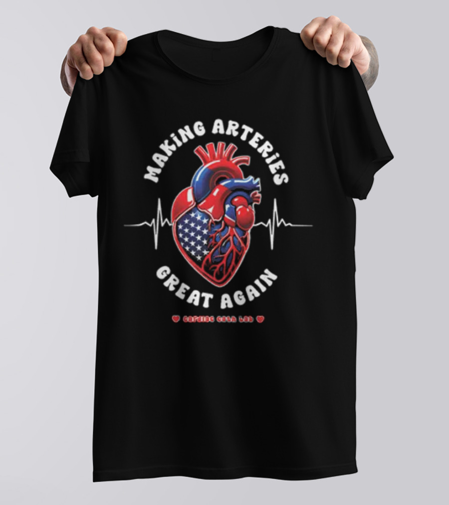 Making Arteries Great Again Patriotic Heartbeat Cardiac Cath Lab T-Shirt